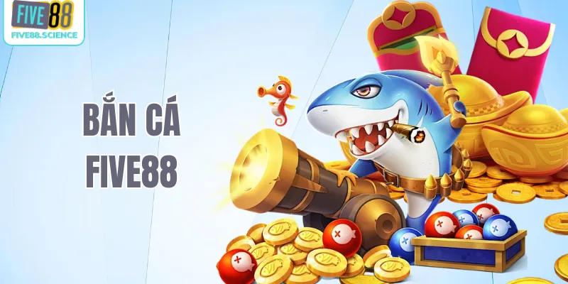 Bắn cá Five88