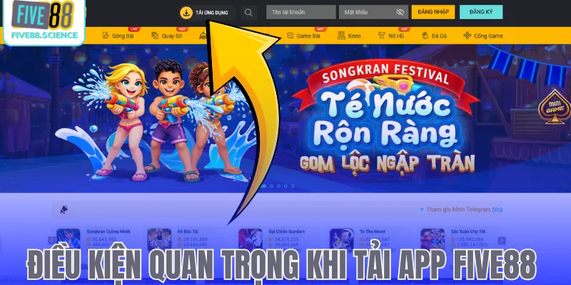 Điều kiện quan trọng khi tải app Five88