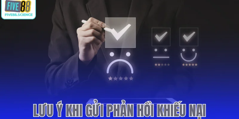 Lưu ý khi gửi phản hồi khiếu nại