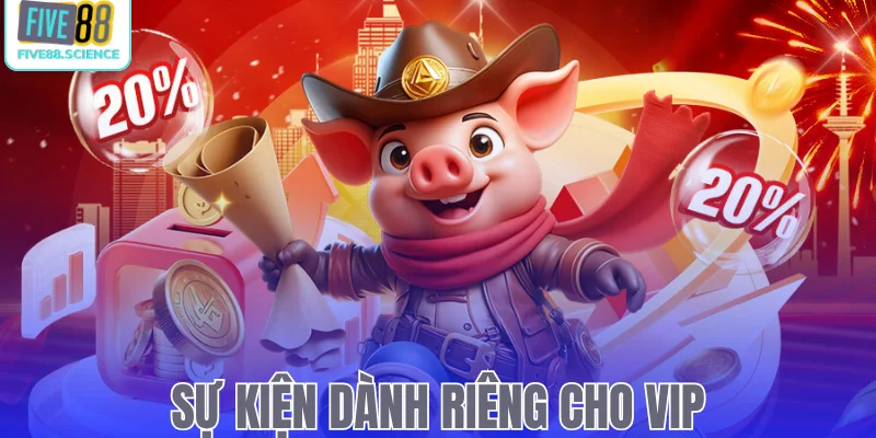 Sự kiện dành riêng cho VIP