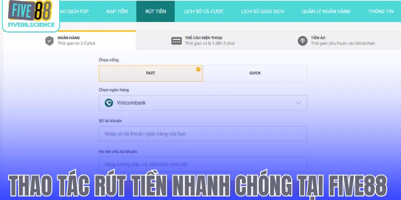 Thao tác rút tiền nhanh chóng tại Five88