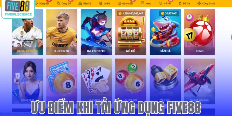 Ưu điểm khi tải ứng dụng Five88