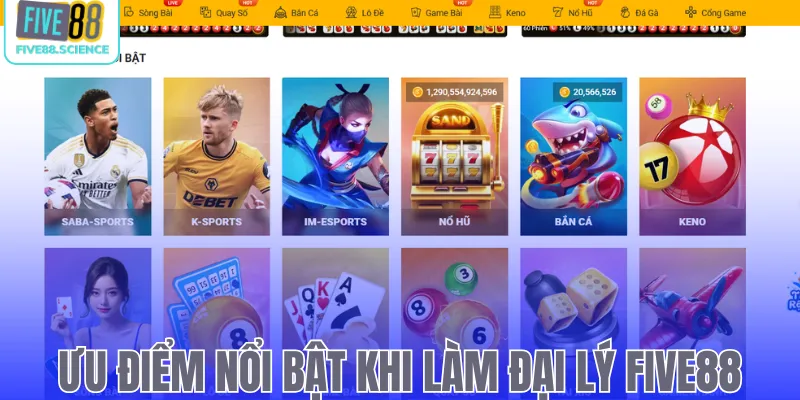 Ưu điểm nổi bật khi làm đại lý Five88